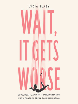 cover image of Wait, It Gets Worse